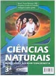 Ciências Naturais: Numa Visão Sociointeracionista - 3 série - 1 grau