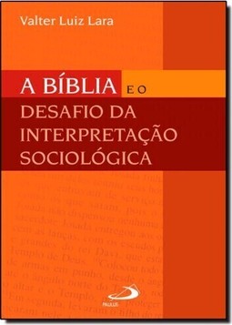Biblia E O Desafio Da Interpretacao Sociologica, A