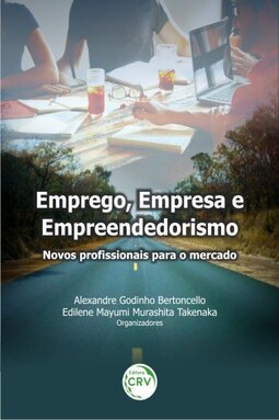 Emprego, empresa e empreendedorismo: novos profissionais para o mercado