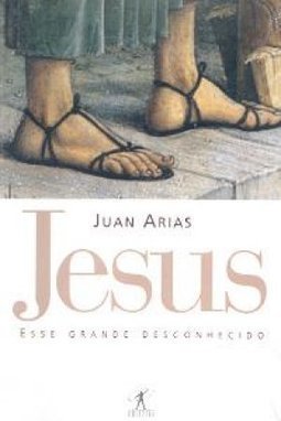 Jesus, Esse Grande Desconhecido