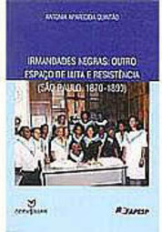 Irmandades Negras: Outro Espaço de Luta e Resistência