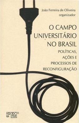 O campo universitário no Brasil: políticas, ações e processos de reconfiguração