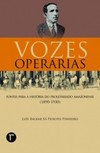 Vozes operárias: fontes para a história do proletariado amazonense (1890-1930)
