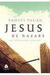 Jesus de Nazaré: vida, ensinamento e significado