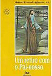 Retiro com o Pai-Nosso, Um