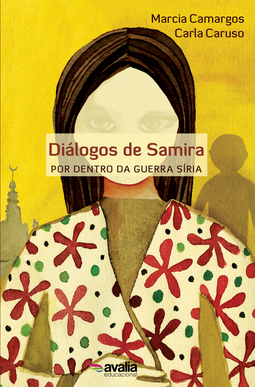 DIÁLOGOS DE SAMIRA POR DENTRO DA GUERRA SÍRIA