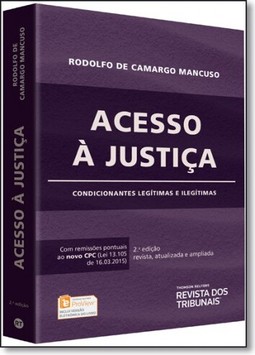 Acesso À Justiça: Condicionantes Legítimas e Ilegítimas