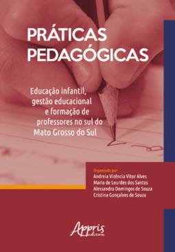 Práticas pedagógicas: educação infantil, gestão educacional e formação de professores no sul do mato grosso do sul