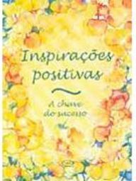 Inspirações Positivas: a Chave do Sucesso