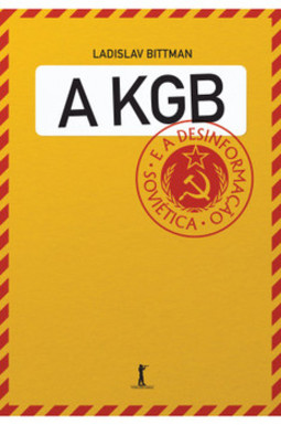 A KGB e a desinformação soviética: uma visão em primeira mão