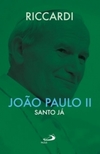 João Paulo II: santo já