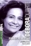 Debora Duarte - Filha da Televisão