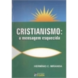 Cristianismo: a mensagem esquecida