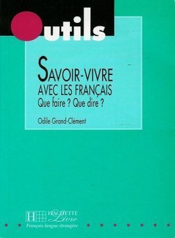 Savoir-Vivre: Avec Les Français: Que Faire? Que Dire? - IMPORTADO
