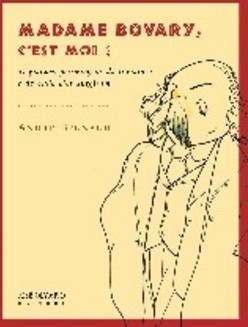 Madame Bovary, C´est Moi!