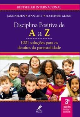 Disciplina positiva de A a Z: 1001 soluções para os desafios da parentalidade