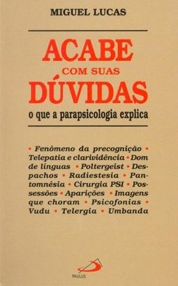 Acabe com Suas Dúvidas: o Que a Parapsicologia Explica
