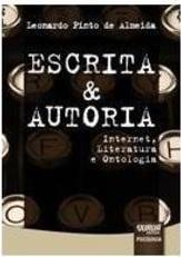 ESCRIRA & AUTORIA: INTERNET, LITERATURA E ONTOLOGIA