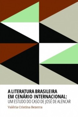 A literatura brasileira em cenário internacional: um estudo do caso de José de Alencar