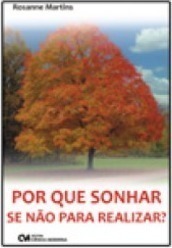 Por que Sonhar Se Não para Realizar?