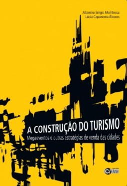 A construção do turismo: Magaeventos e outras estratégias de venda das cidades