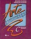 Arte e Comunicação: Educação Artística - C - 1 grau