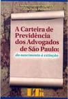 A carteira de previdência dos advogados de São Paulo: Do nascimento à extinção
