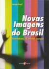 Novas imagens do Brasil: telejornalismo, TV, internet, inovação