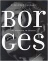 Borges: Uma Biografia em Imagens