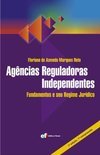 Agência Reguladoras Independentes: Fundamentos e Seu Regime Jurídico