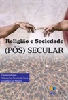Religião e sociedade (pós) secular