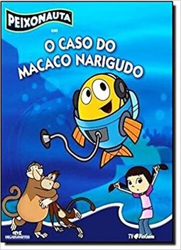 Peixonauta - O Caso Do Macaco Narigudo