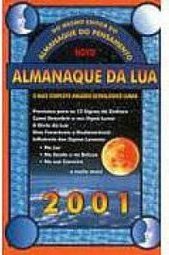 Almanaque da Lua 2001: o Mais Completo Anuário Astrológico Lunar