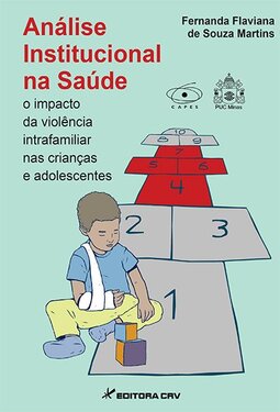 Análise institucional na saúde: o impacto da violência intrafamiliar nas crianças e adolescentes