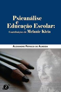Psicanálise e Educação Escolar - Contribuições de Melanie Klein