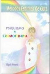 Métodos Espíritas de Cura: Psiquismo y Cromoterapia