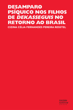 Desamparo psíquico nos filhos de dekasseguis no retorno ao Brasil