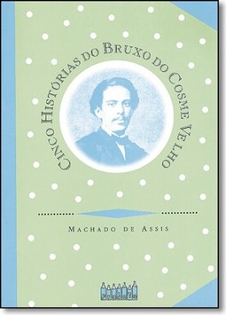 Cinco Historias Do Bruxo Do Cosme Velho