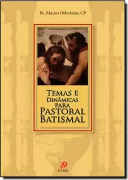 Temas E Dinamicas Para Pastoral Batismal