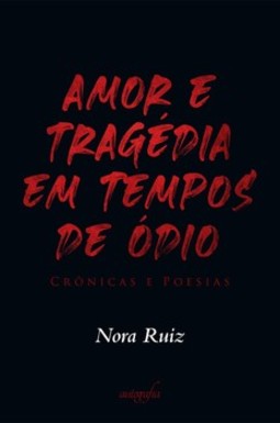 Amor e tragédia em tempos de ódio
