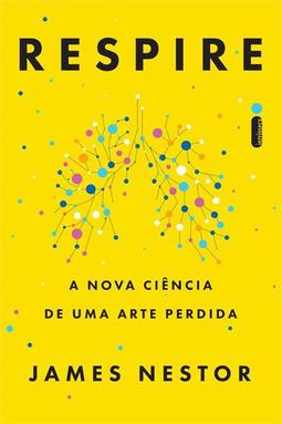 RESPIRE: A NOVA CIENCIA DE UMA ARTE...