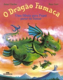 O Dragão Fumaça: uma Fábula para Papai Parar de Fumar