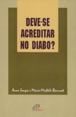 DEVE-SE ACREDITAR NO DIABO? (Teologia Atual)