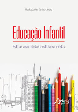 Educação infantil: rotinas arquitetadas e cotidianos vividos