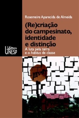 (re)criação do campesinato, identidade e distinção: a luta pela terra e o habitus de classe