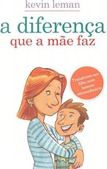 A DIFERENÇA QUE A MAE FAZ