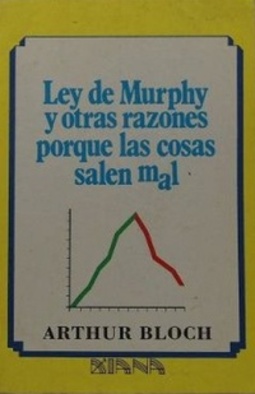 Ley de Murphy y Otras Razones Porque Las Cosas Salen Mal