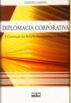 Manual de Diplomacia Corporativa: A Construção das Relações...