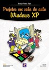 Projetos em sala de aula: Windows XP