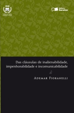 Das cláusulas de inalienabilidade, impenhorabilidade e incomunicabilidade